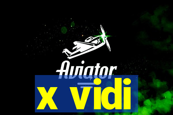 x vidi